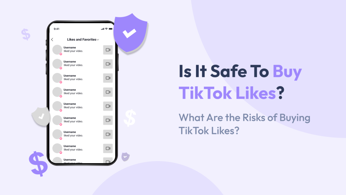 Is It Safe To Buy TikTok Likes